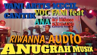 Download Lagu ARTIS KECIL CANTIK VANI 🎵 KARTONYONO MEDOT JANJI 🎶 ANUGRAH MUSIK | RIWANNA AUDIO MADIUN MP3