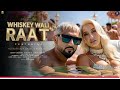 Whiskey Wali Raat Song | Yo Yo Honey Singh | Nora Fatehi:N-Records 