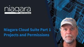 NIAGARA PRO TIPS: Niagara Cloud Suite Part 1 – Projects and Permissions