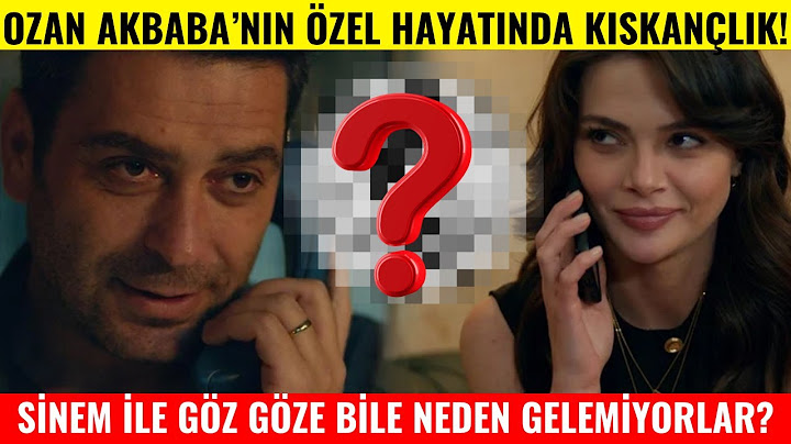 Ozan Akbaba ile Sinem Ünsal Göz Göze Bile Gelemiyor! Sebebi Kıskançlık Mı?