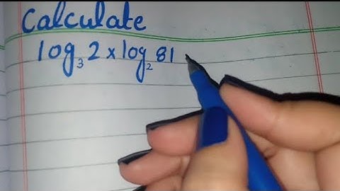 Calculate log3 2×log2 81, Calculate logarithm 3 2 × logarithm 2 81