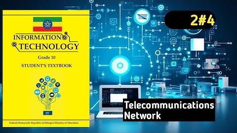 Ethiopian Grade 10 IT 2#4 Telecommunications Network
