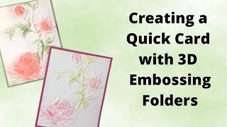 Creating a Quick Card with 3D Embossing Folders