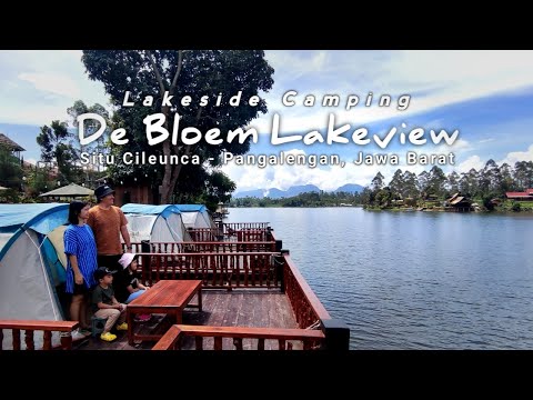 LAKESIDE CAMPING || De Bloem Lake View - Situ Cileunca, Pangalengan || Segudang Aktifitas Outbound