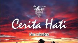 Five Minutes - Cerita Hati (video Lirik)