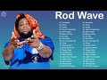 Rodwave Greatest Hits Full Album - Best Songs Of RodWave Playlist 2021