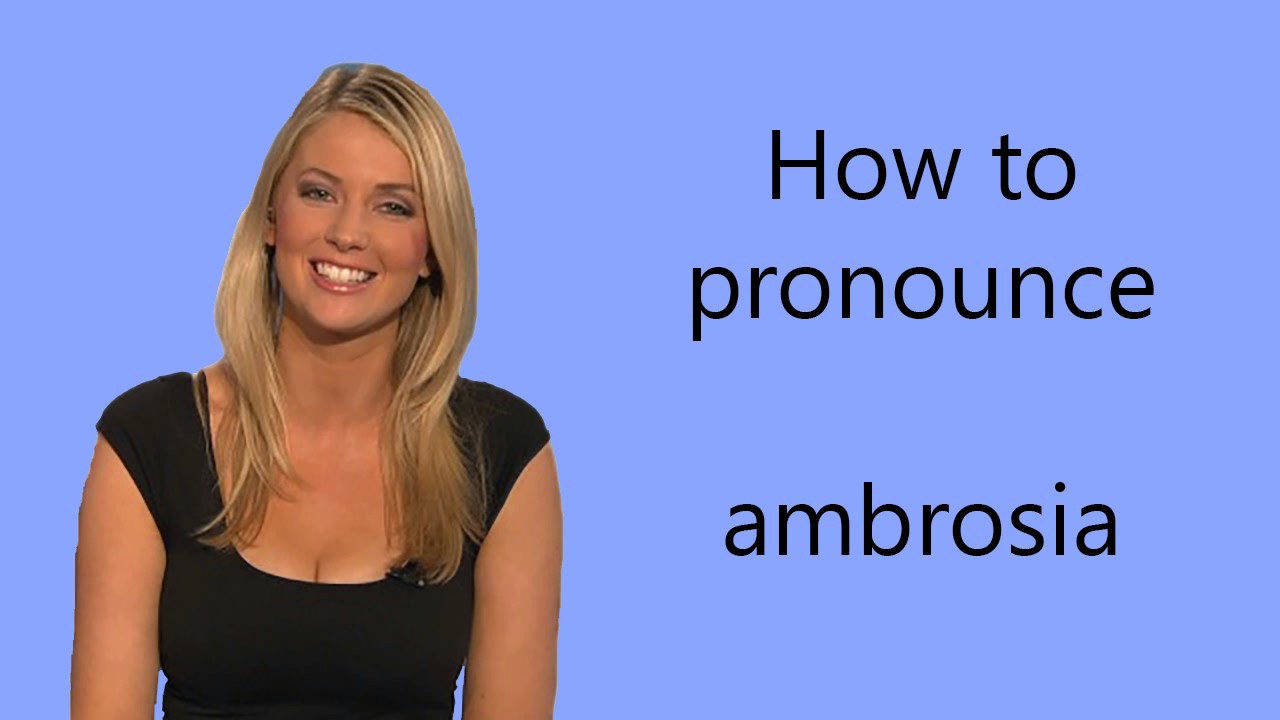 How to pronounce ambrosia YouTube