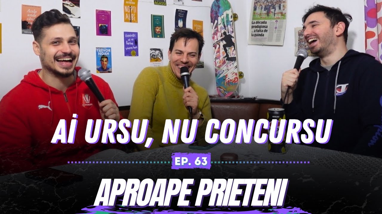Ai ursu, nu concursu | Aproape Prieteni #63