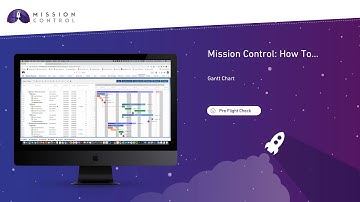 Mission Control: How To - Gantt Chart