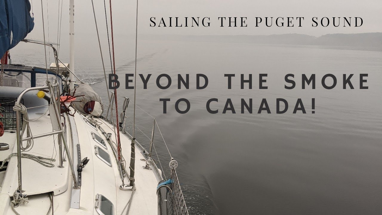 Beyond the Smoke to Canada! Sailing the Puget Sound (league 30)