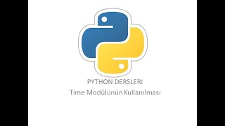 Ders 26- Python Time Modülünün Kullanılması