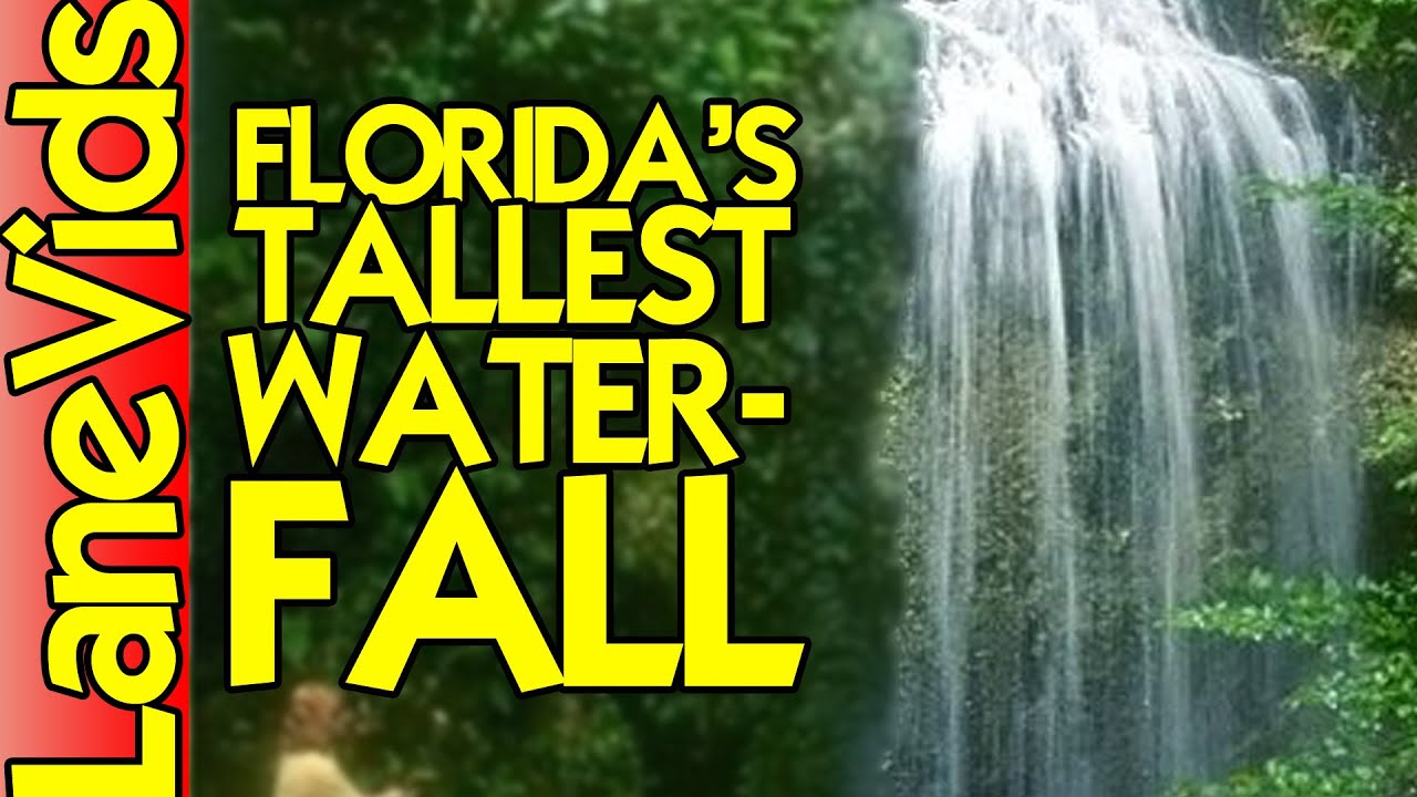 FLORIDA'S TALLEST WATERFALL Top Florida State Parks Falling Waters
