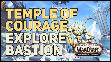 Temple of Courage Location WoW Explore Bastion