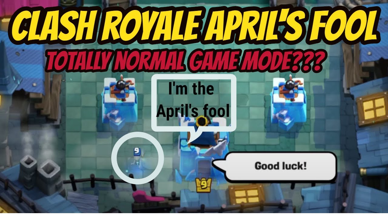 CLASH ROYALE APRIL FOOL'S TOTALLY NORMAL GAME MODE YouTube