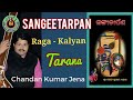 Raga  kalyan  tarana  sangeetarpan  chandan jena