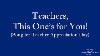 Teachers, This One's for You (a song for Teacher Appreciation Day}