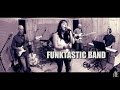 PLAY THAT FUNKY MUSIC - FUNKTASTIC BAND (cover Wild Cherry)
