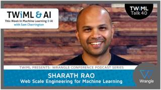 Web Scale Engineering for Machine Learning with Sharath Rao - #40
