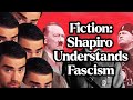 Lets say hypothetically that ben shuts the fck up ben shapiro is wrong about fascism