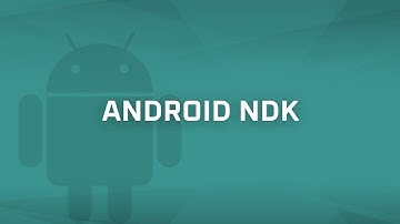 Android NDK (Native Development Kit) [Android Bits #8]