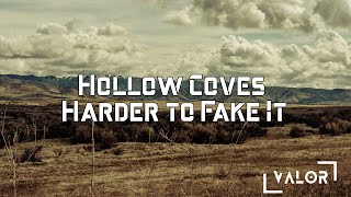 Hollow Coves  - Harder to Fake It (Lyrics)
