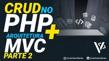🧠 Parte 2 - Como Criar um CRUD no PHP Usando o Padrão MVC (Explicado na Prática!)