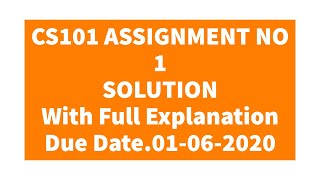 CS101 Assignment no 1 solution with Full Explanation in (Hindi/Urdu) |By Ehtisham.