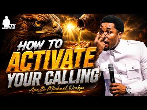 HOW TO ACTIVATE YOUR CALLING || Apostle Michael Orokpo #apostlemichaelorokpo #calling