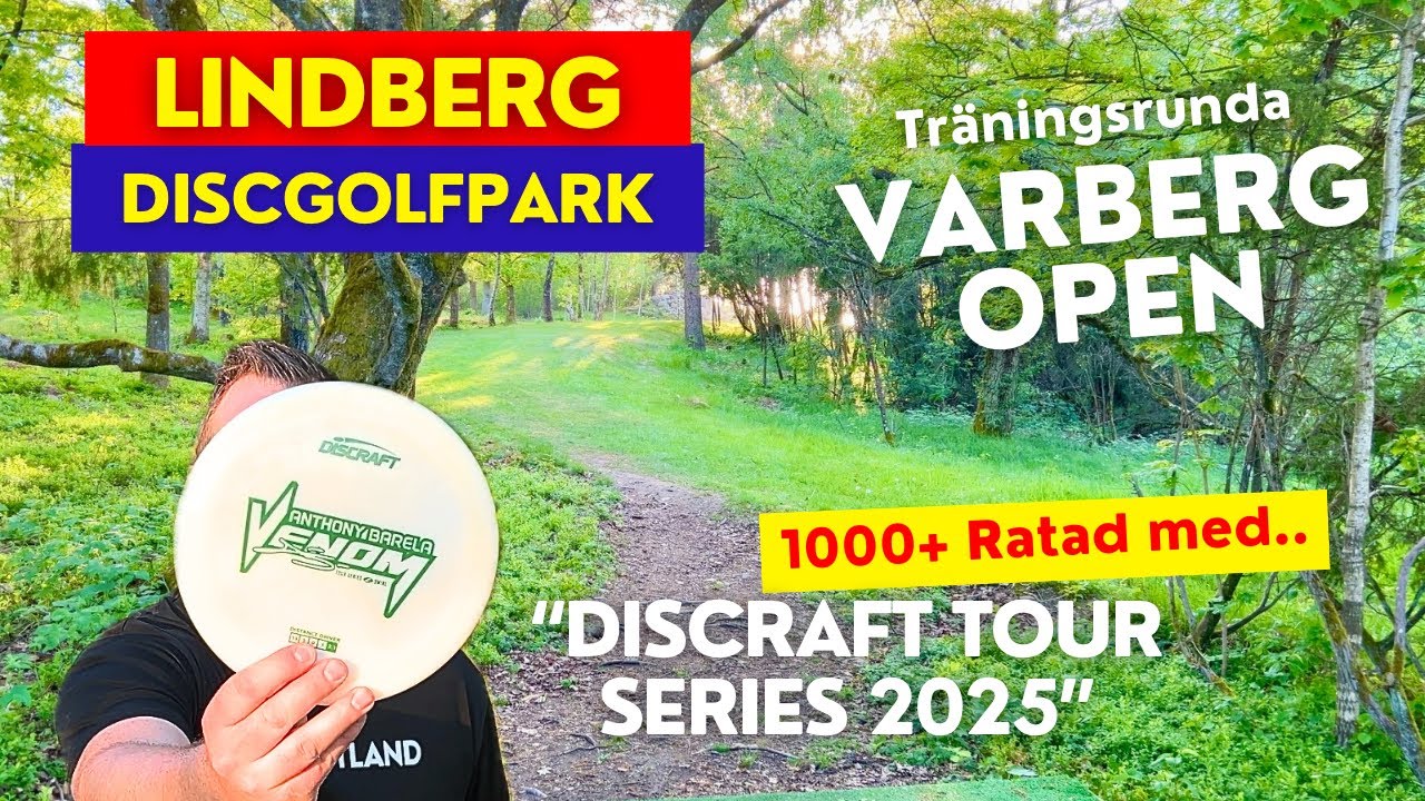 LINDBERG DiscGolfPark - 1000+ i rating inför Varberg Open med Discraft Tour Series 2025!