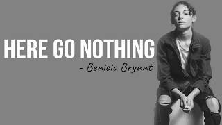 Video thumbnail of "Benicio Bryant- Here Goes Nothing [Full HD] lyrics"