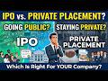 IPO vs. Private Placement: Which Is Right for Your Company?