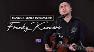 HadiratMu memenuhiku | JEHOVA JIREH | S'bab aku ini milikMu - FRANKY KUNCORO