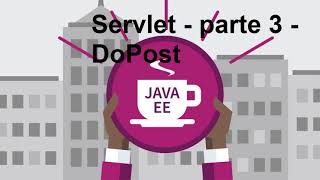 Servlet - parte 3  - Invocazione Servlet con DoPost