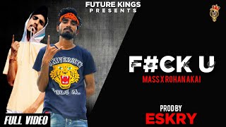 Mass X Rohan Akai | Fuck you | Prod By :- ESKRY | Future Kings | Latest Hindi Rap Song 2020
