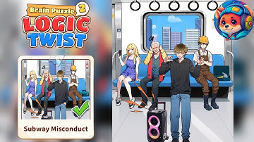 Brain Puzzle 2: Logic Twist Level 8 SUBWAY MISCONDUCT stop uncivilised behaviour on the subway  