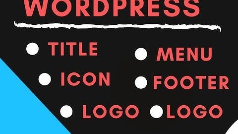 How to Change Icon, Title, Logo, Menus, Footer Content In Hestia Theme