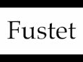 How to pronounce fustet