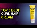 Top 6 Best Curl Hair Cream | Ultimate Curl Defining Cream