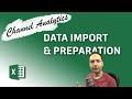 Channel Analytics in Excel - Data Import and Preparation