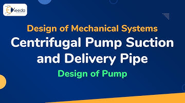 Centrifugal Pump - Suction and Delivery Pipe - Design of Pump - Design of Mechanical Systems