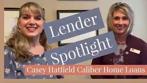 HOME LOANS | Lender Spotlight [Casey Hatfield]