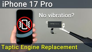 How to Fix iPhone 17 Pro Not Vibrating | Taptic Engine Replacement