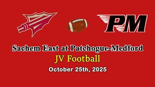 Sachem East JV Football at Pat-Med -10/25/2025
