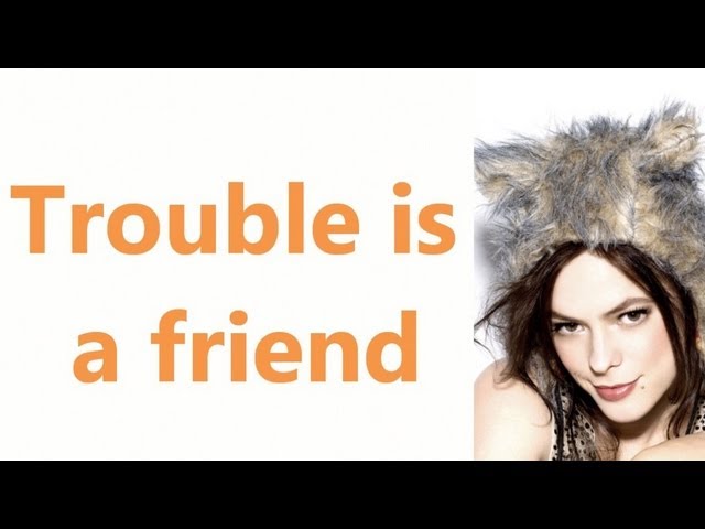 Trouble Is A Friend - Lenka (Lyrics) - YouTube
