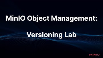 MinIO Object Management: Versioning Lab