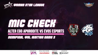 MIC CHECK ALTER EGO VS EVOS Esports | WOMAN STAR LEAGUE IGNITION SEMI FINAL MATCH 2