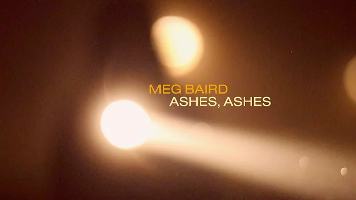 Meg Baird "Ashes, Ashes" (Official Music Video)