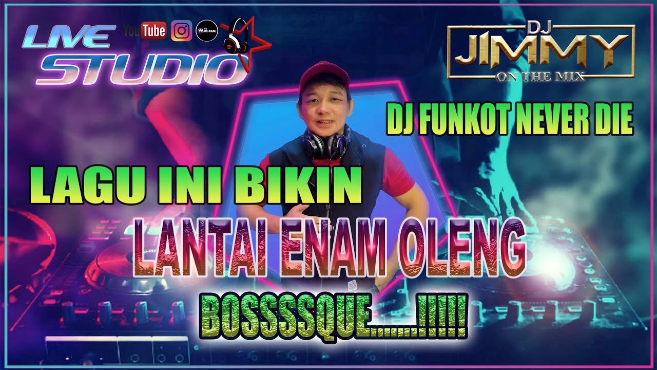 LAGU INI BIKIN LANTAI ENAM OLENG BOSSQUE......BY DJ JIMMY ON THE MIX