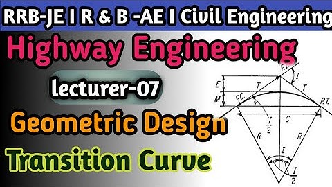 Lec-07 I Transition Curve I Highway Engg. Additional Assistance Engineer I R&B-AE I SSC-JE