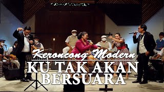 KU TAK AKAN BERSUARA Keroncong Modern Cover